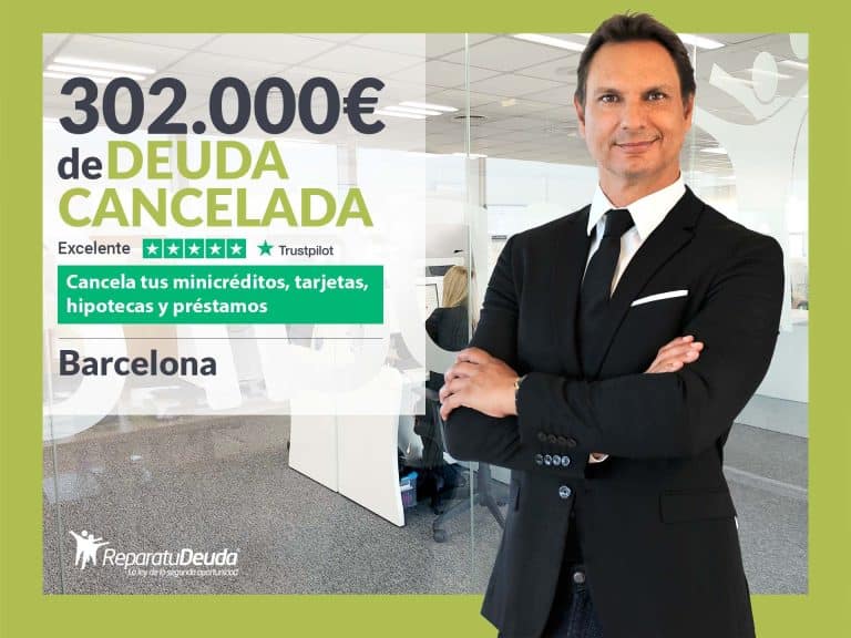 Repara tu Deuda Abogados cancela 302.000€ en Barcelona (Catalunya) con la Ley de Segunda Oportunidad