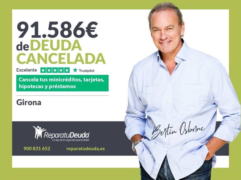 Repara tu Deuda Abogados cancela 91.586€ en Girona (Catalunya) con la Ley de la Segunda Oportunidad