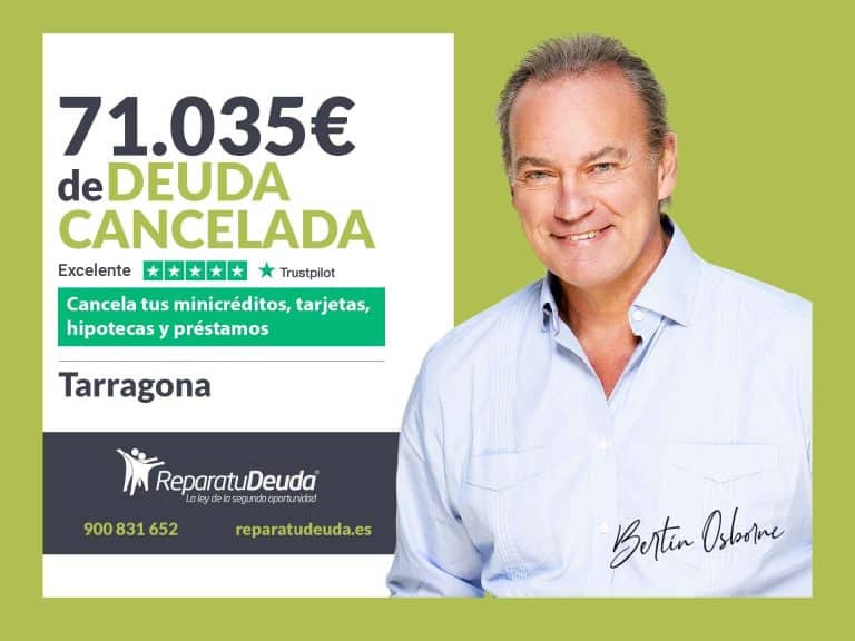 Repara tu Deuda Abogados cancela 71.035€ en Tarragona (Catalunya) con la Ley de la Segunda Oportunidad