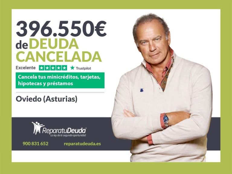 Repara tu Deuda Abogados cancela 396.550€ en Oviedo (Asturias) con la Ley de Segunda Oportunidad