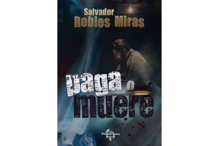 Salvador Robles presenta, a través de la Editorial Pluma de Sueños, su libro ‘Paga o Muere’