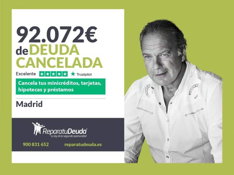 Repara tu Deuda Abogados cancela 92.072€ en Madrid con la Ley de Segunda Oportunidad