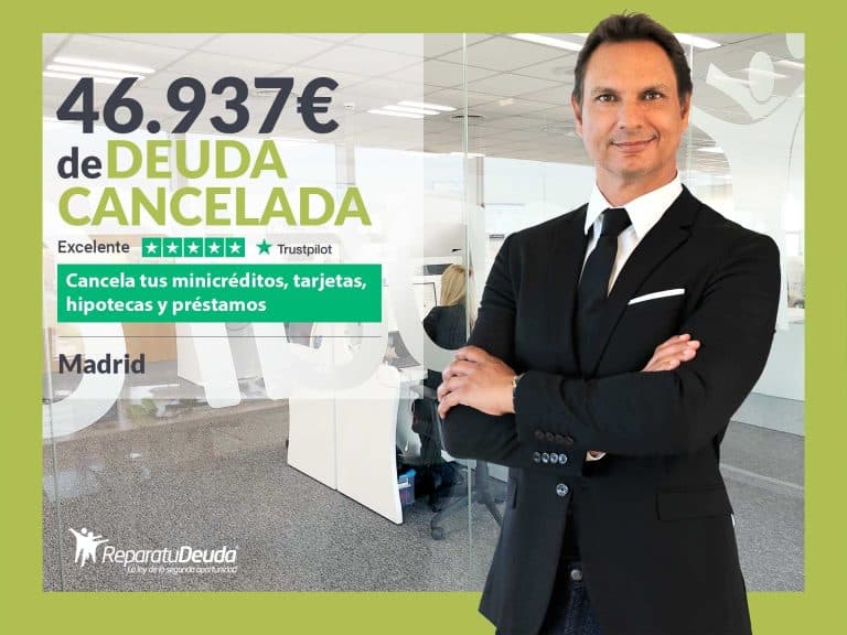 Repara tu Deuda Abogados cancela 46.937 € en Madrid con la Ley de Segunda Oportunidad