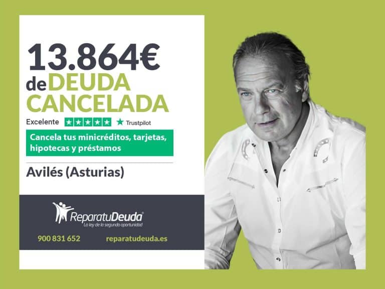 Repara tu Deuda Abogados cancela 13.864 € en Avilés (Asturias) con la Ley de Segunda Oportunidad