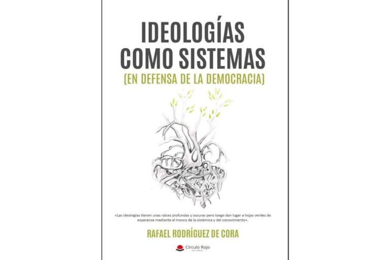 ‘Ideologías como sistemas’, el primer libro del autor Rafael Rodríguez de Cora