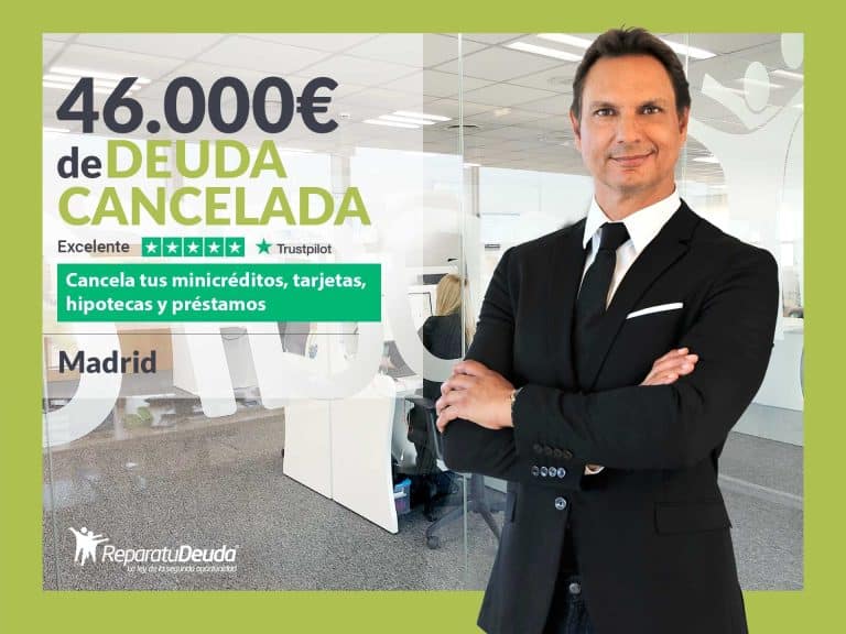 Repara tu Deuda Abogados cancela 46.000€ en Madrid con la Ley de Segunda Oportunidad