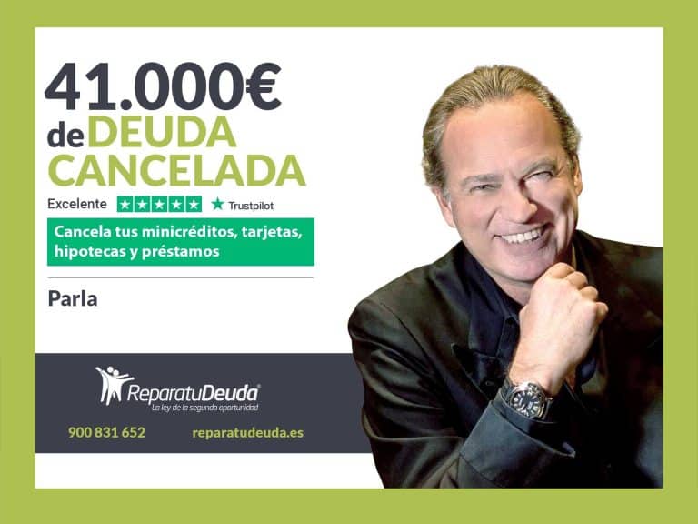 Repara tu Deuda Abogados cancela 41.000€ en Parla (Madrid) con la Ley de Segunda Oportunidad