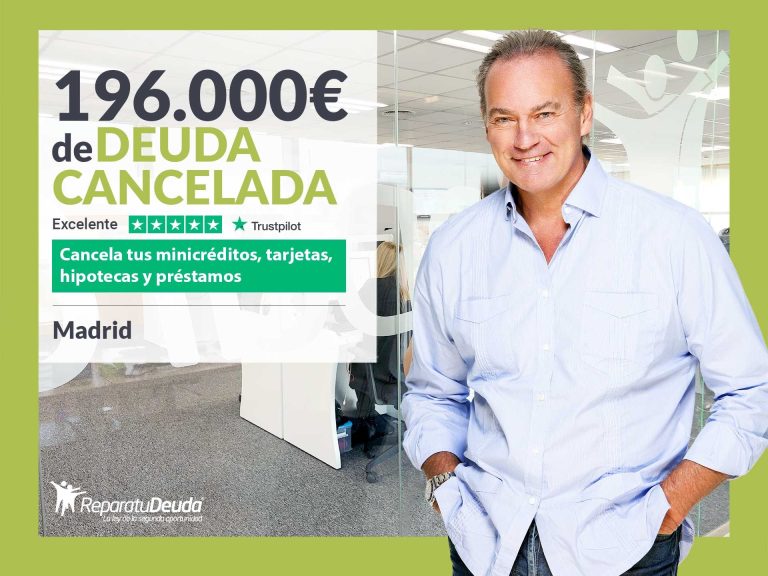 Repara tu Deuda Abogados cancela 196.000€ en Madrid con la Ley de la Segunda Oportunidad