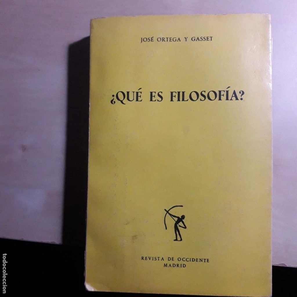 ¿Qué Es Filosofía? De Ortega Y Gasset