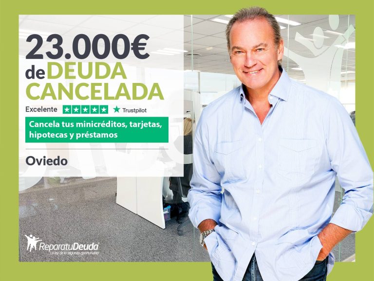 Repara tu Deuda Abogados cancela 23.000€ en Oviedo (Asturias) con la Ley de Segunda Oportunidad