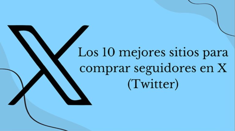 Los 10 mejores sitios para comprar seguidores en X (Twitter)