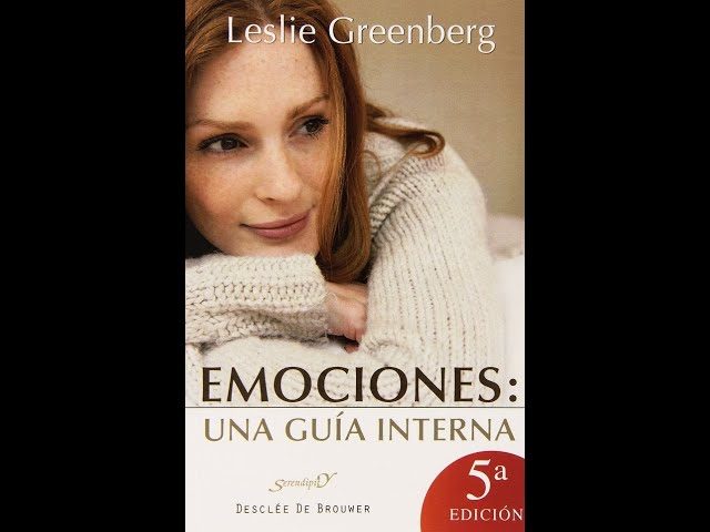 Emociones. Una Guía Interna, Cuáles Sigo Y Cuáles No De Leslie Greenberg