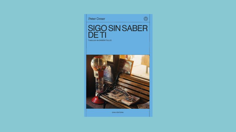 Sigo sin saber de ti de Peter Orner