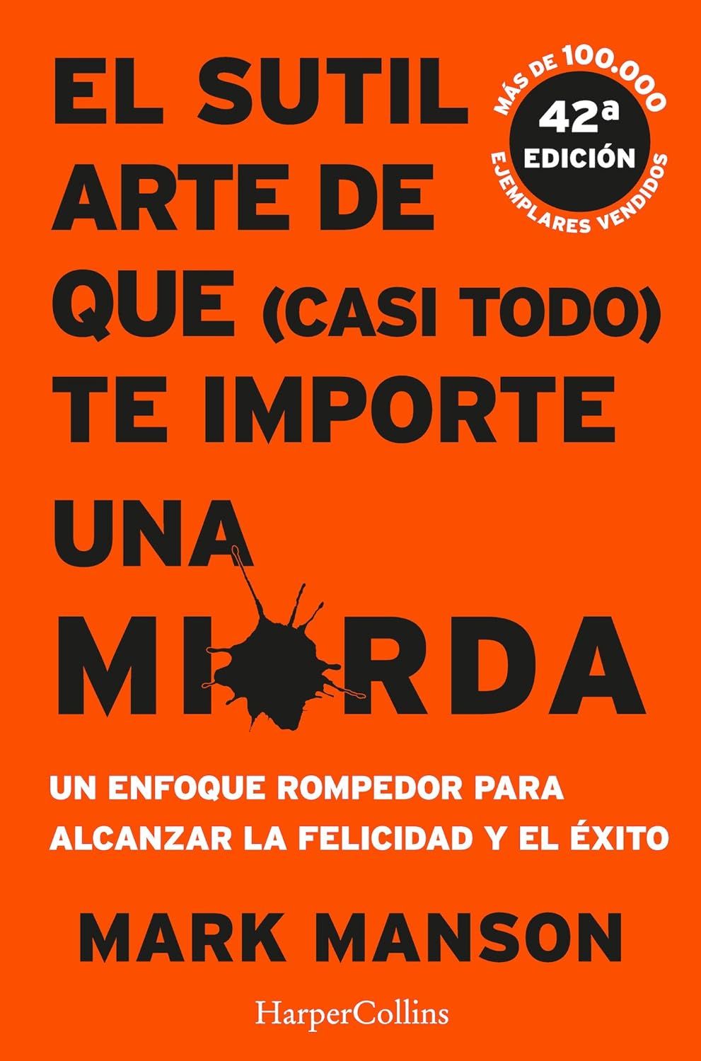 El sutil arte de que (casi todo) te importe una mierda de Mark Manson