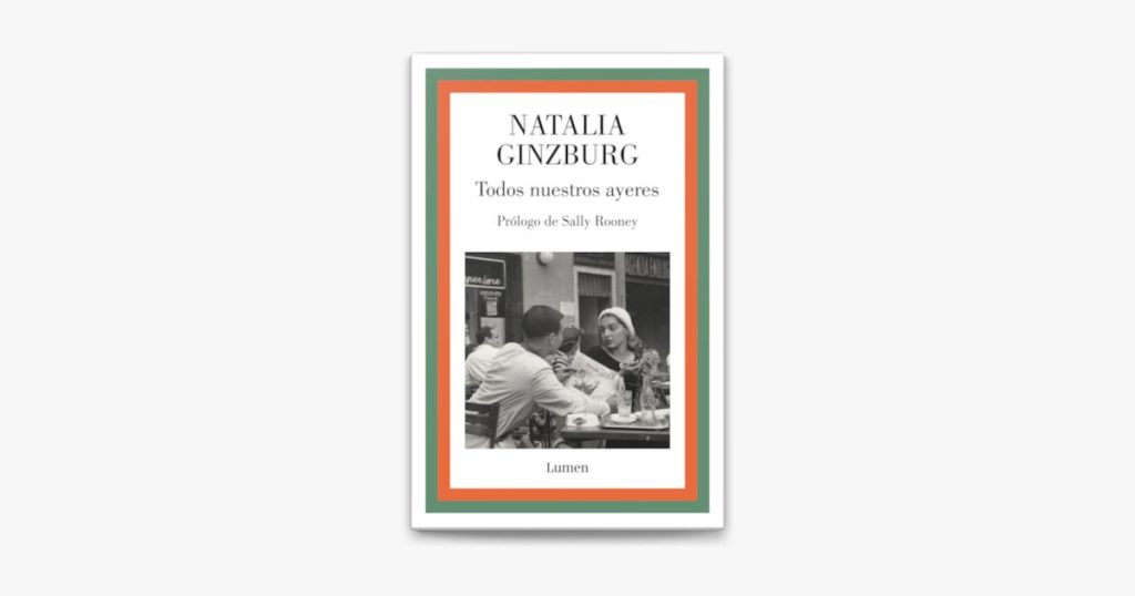 Todos Nuestros Ayeres De Natalia Ginzburg