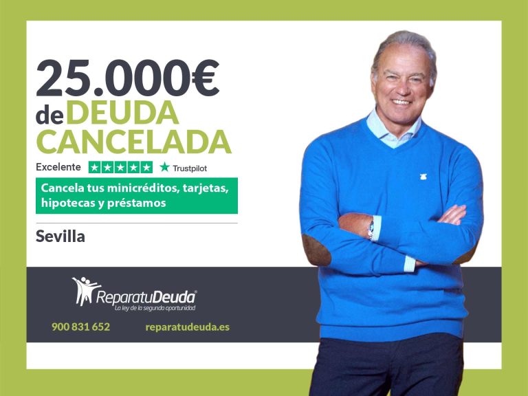 Repara tu Deuda Abogados cancela 25.000€ en Sevilla (Andalucía) con la Ley de Segunda Oportunidad