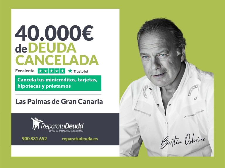 Repara tu Deuda Abogados cancela 40.000€ en Las Palmas de Gran Canaria con la Ley de Segunda Oportunidad