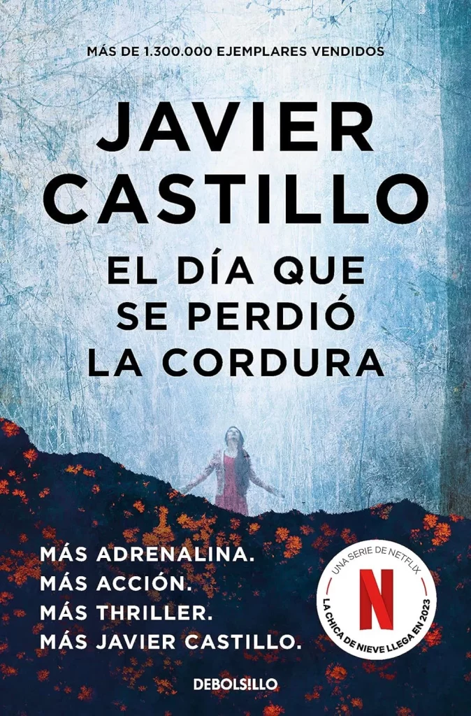 El Día Que Se Perdió La Cordura De Javier Castillo