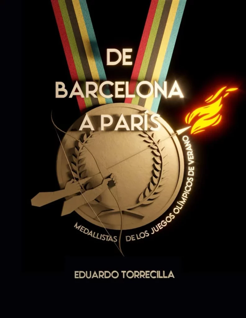 De Barcelona A París: Medallistas De Los Juegos Olímpicos De Verano De Eduardo Torrecilla 