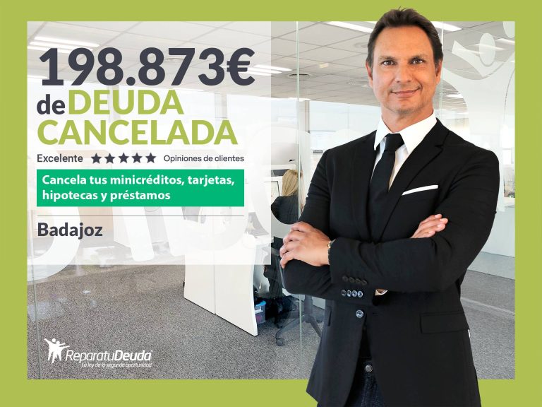 Repara tu Deuda Abogados cancela 198.873€ en Badajoz (Extremadura) con la Ley de Segunda Oportunidad